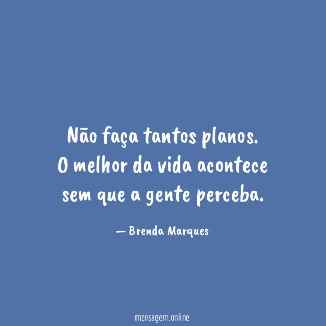 Não faça tantos planos