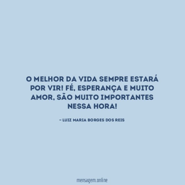 O melhor da vida sempre estará por vir