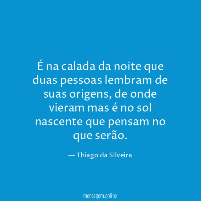 É na calada da noite que duas pessoas lembram de suas origens