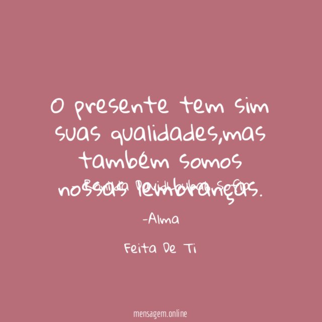 O presente tem sim suas qualidades