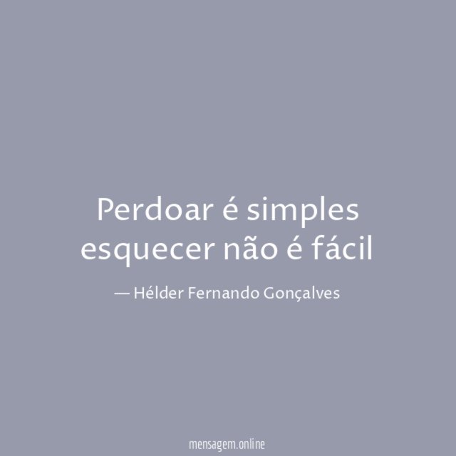 Perdoar é simples esquecer não é fácil