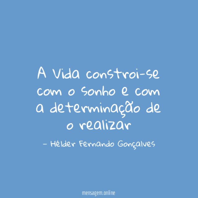 A Vida constroi-se com o sonho e com