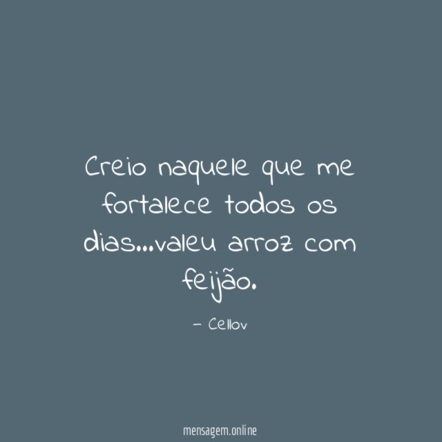 Creio naquele que me fortalece todos os dias