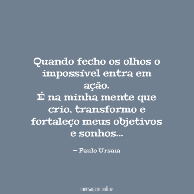 Quando fecho os olhos o impossível entra em ação