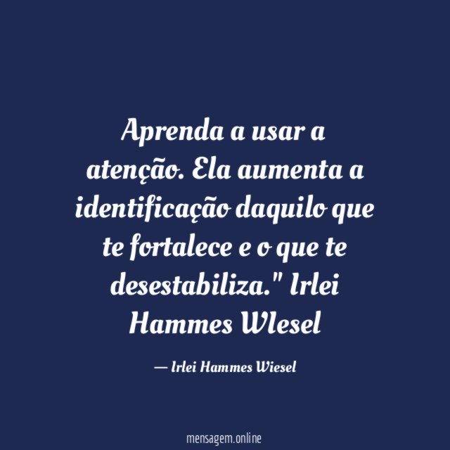 Aprenda a usar a atenção
