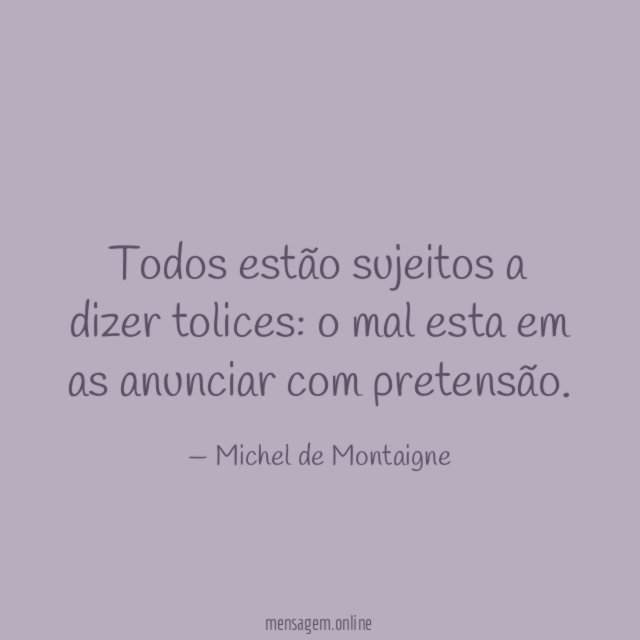Todos estão sujeitos a dizer tolices