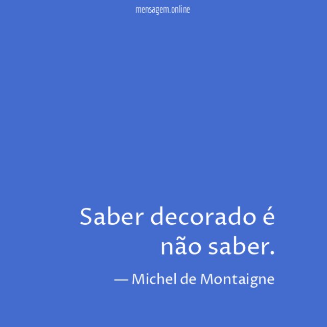 Saber decorado é não saber