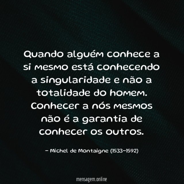 Quando alguém conhece a si mesmo está conhecendo
