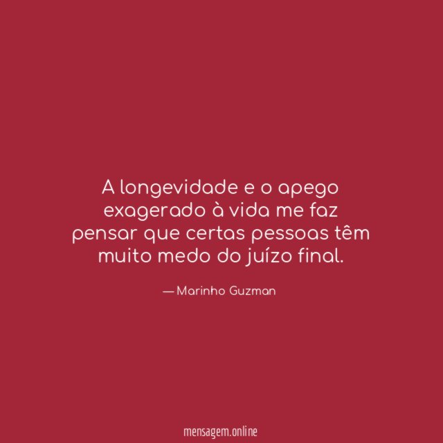 A longevidade e o apego exagerado à vida