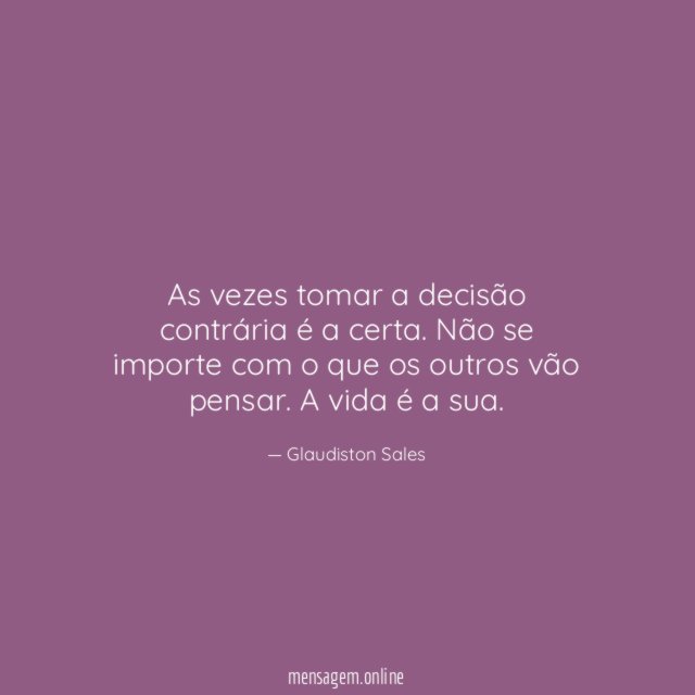 As vezes tomar a decisão contrária é a certa