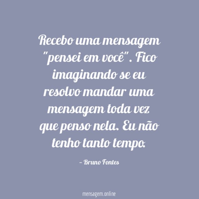 Recebo uma mensagem "pensei em você"