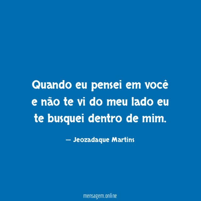 Quando eu pensei em você e não te