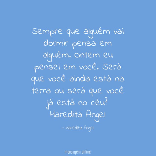 Sempre que alguém vai dormir pensa em alguém