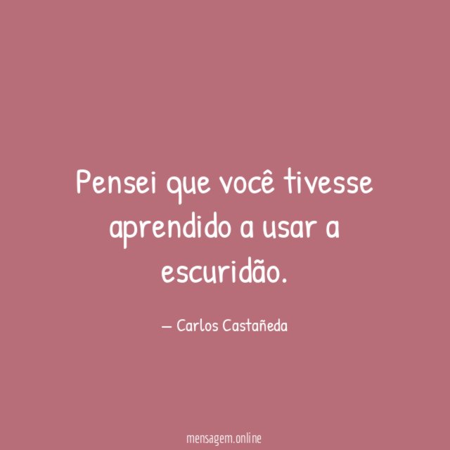 Pensei que você tivesse aprendido a usar a escuridão