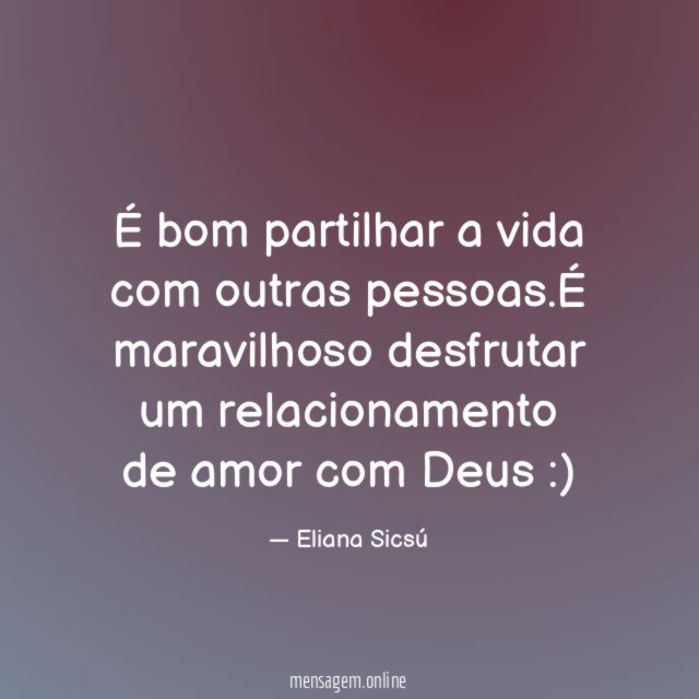 É bom partilhar a vida com outras pessoas