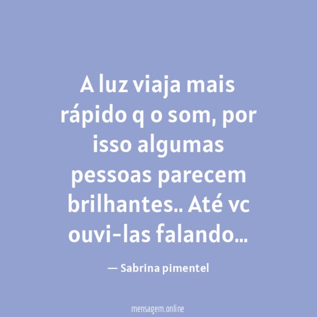 A luz viaja mais rápido q o som