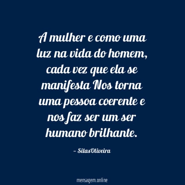 A mulher e como uma luz na vida do homem