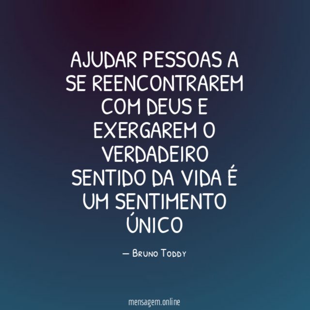 Ajudar pessoas a se reencontrarem com Deus