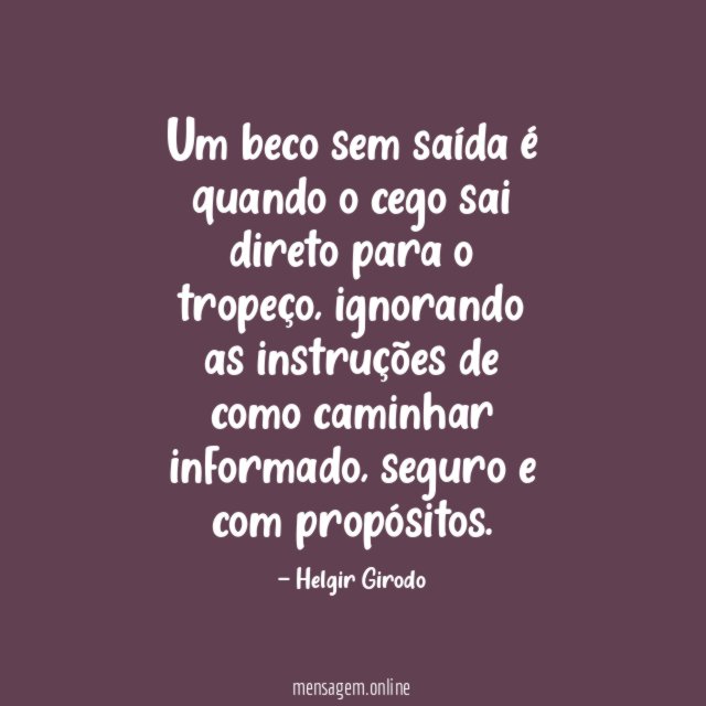 Um beco sem saída é quando o cego