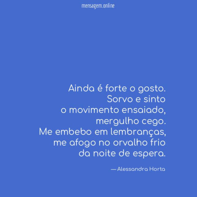 Ainda é forte o gosto