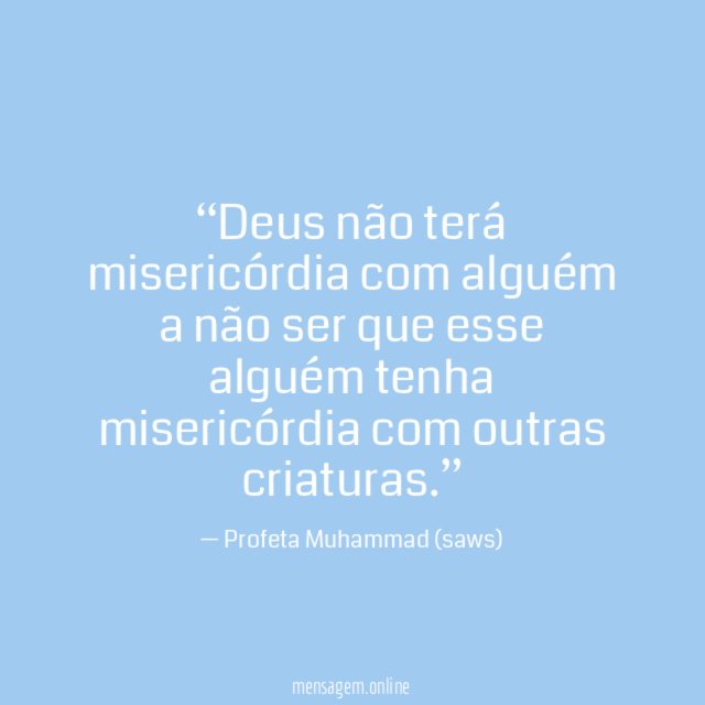 Deus não terá misericórdia com alguém a não