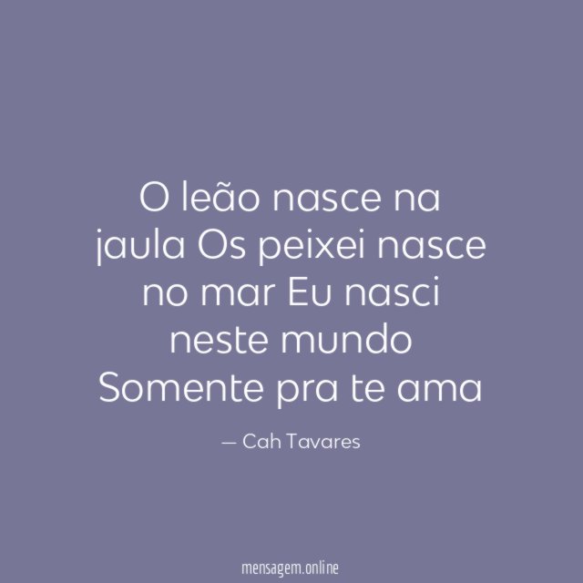 O leão nasce na jaula Os peixei nasce no