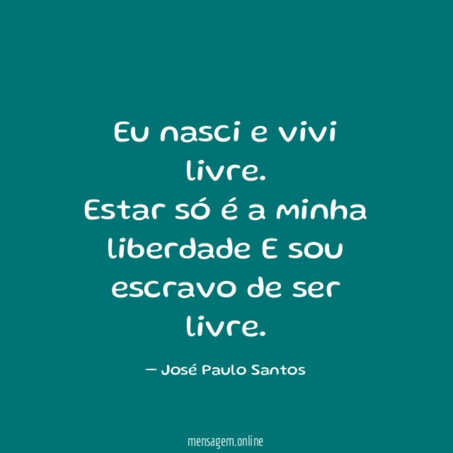 Eu nasci e vivi livre