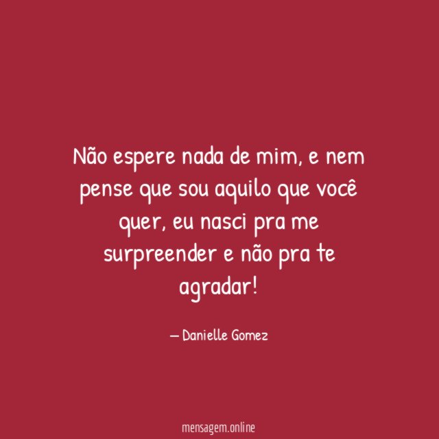 Não espere nada de mim