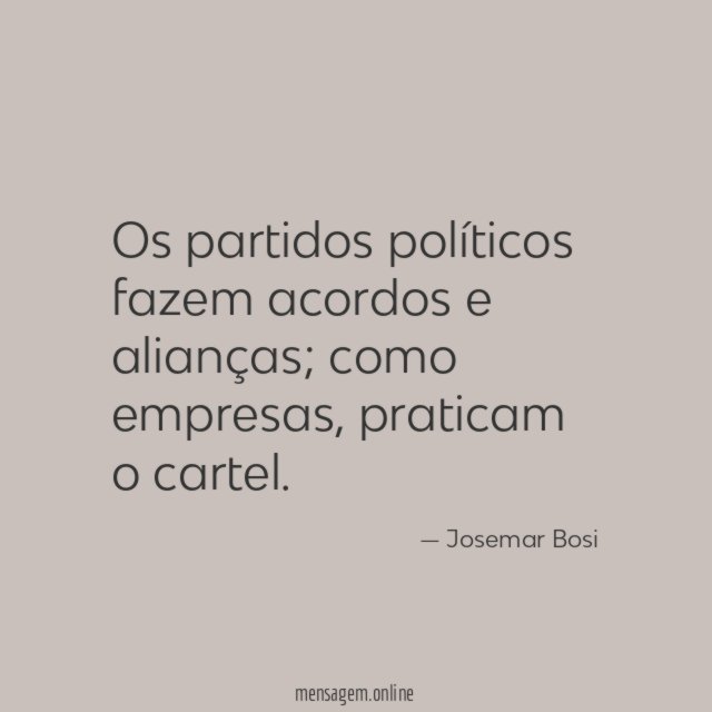 Os partidos políticos fazem acordos e alianças