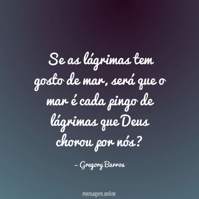Se as lágrimas tem gosto de mar