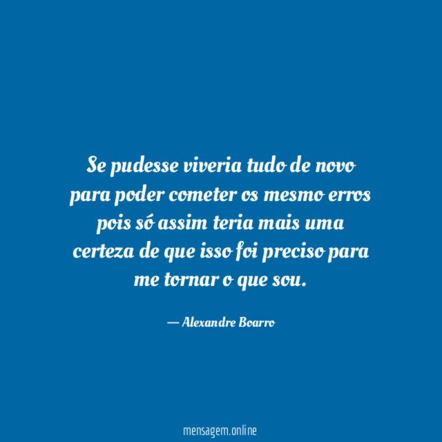 Se pudesse viveria tudo de novo para poder