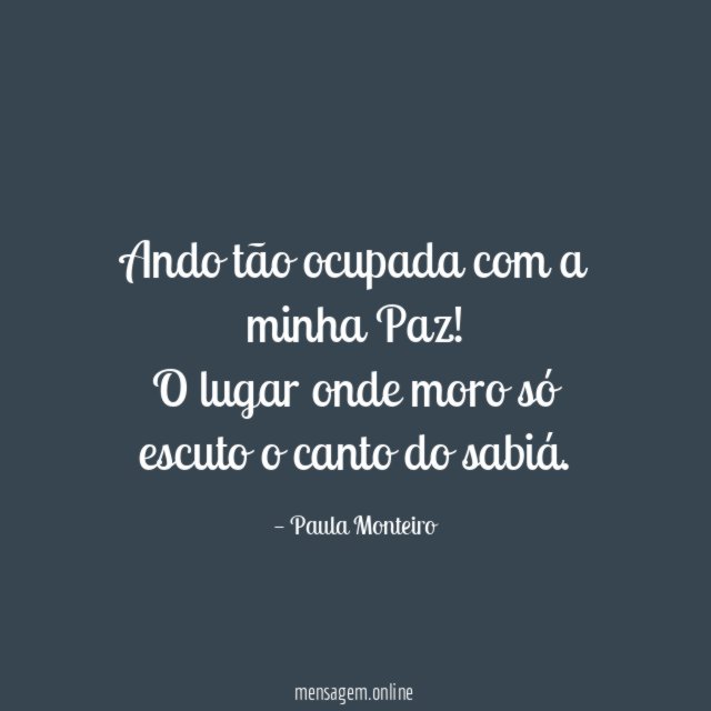 Ando tão ocupada com a minha Paz