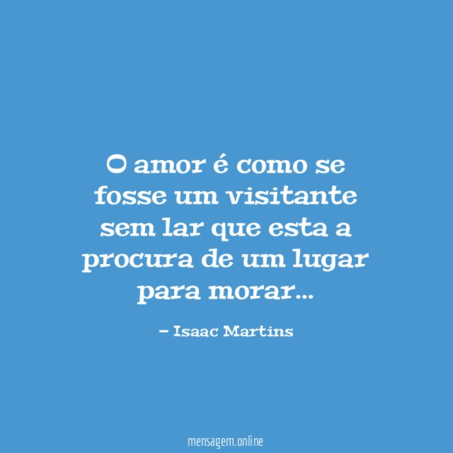 O amor é como se fosse um visitante
