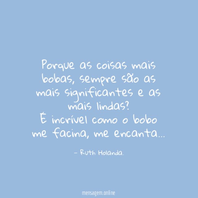 Porque as coisas mais bobas