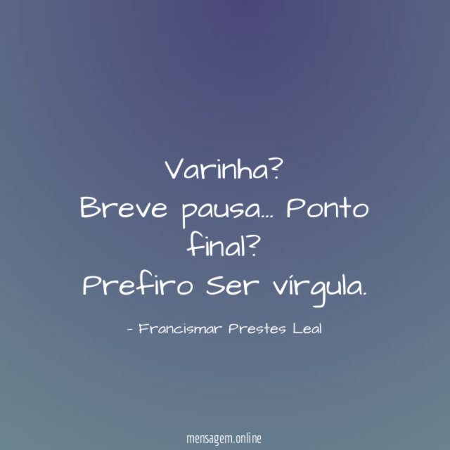 Varinha? Breve pausa…