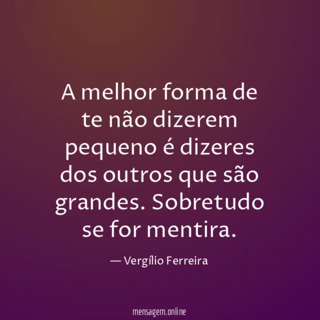 A melhor forma de te não dizerem pequeno