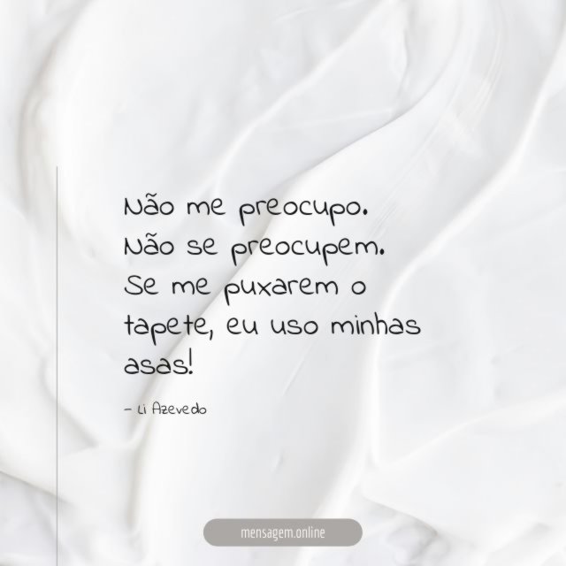 Não me preocupo