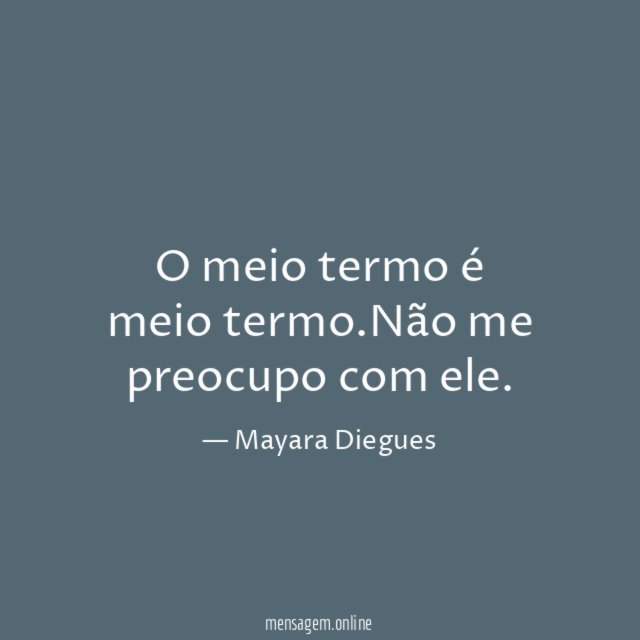 O meio termo é meio termo