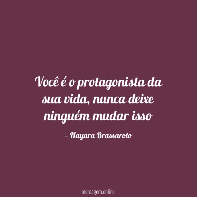 Você é o protagonista da sua vida