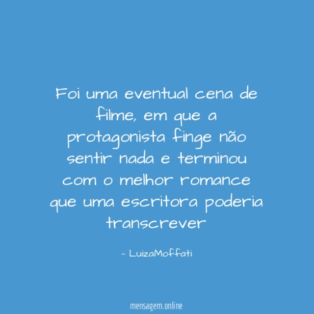 Foi uma eventual cena de filme