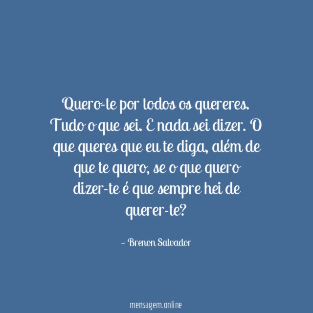 Quero-te por todos os quereres