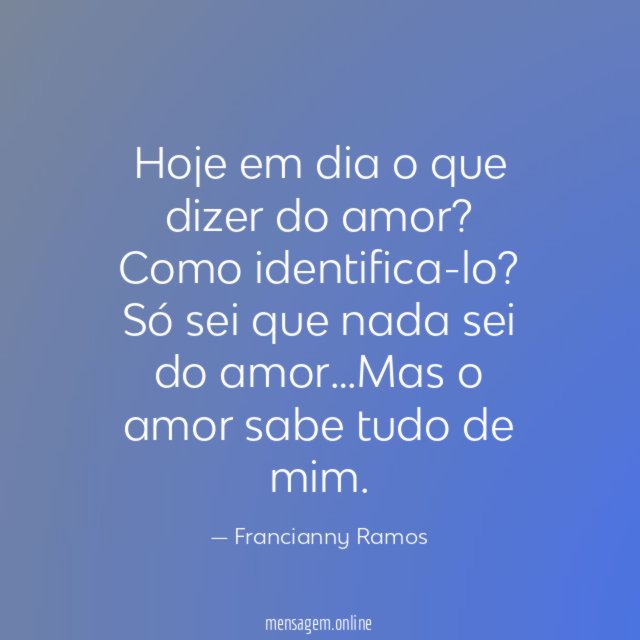 Hoje em dia o que dizer do amor
