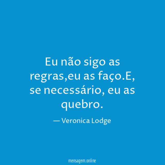 Eu não sigo as regras