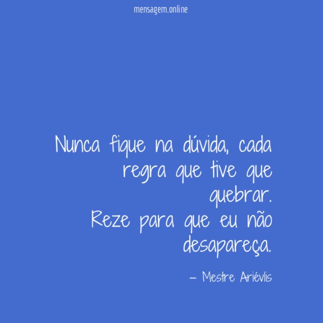 Nunca fique na dúvida
