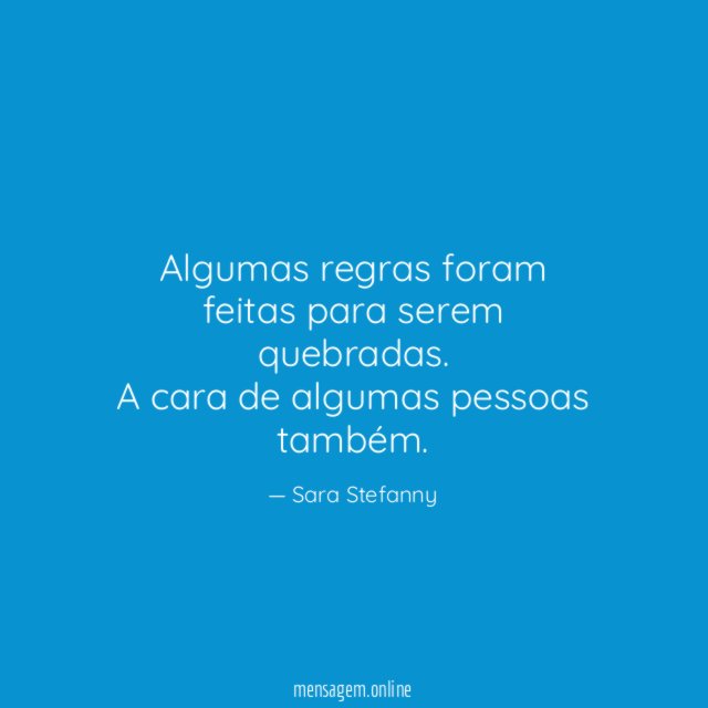 Algumas regras foram feitas para serem quebradas