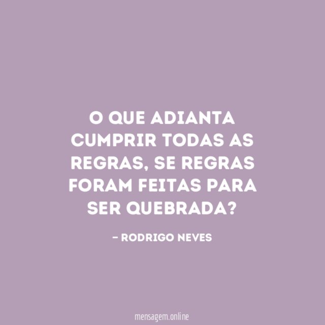 O que adianta cumprir todas as regras