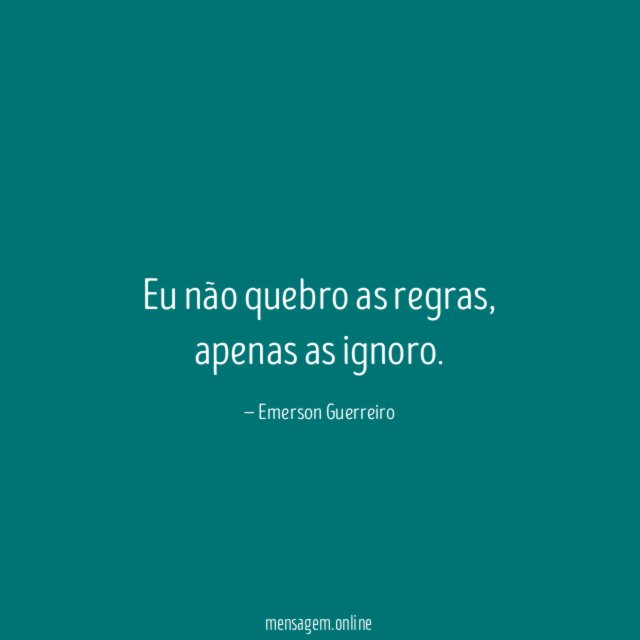 Eu não quebro as regras