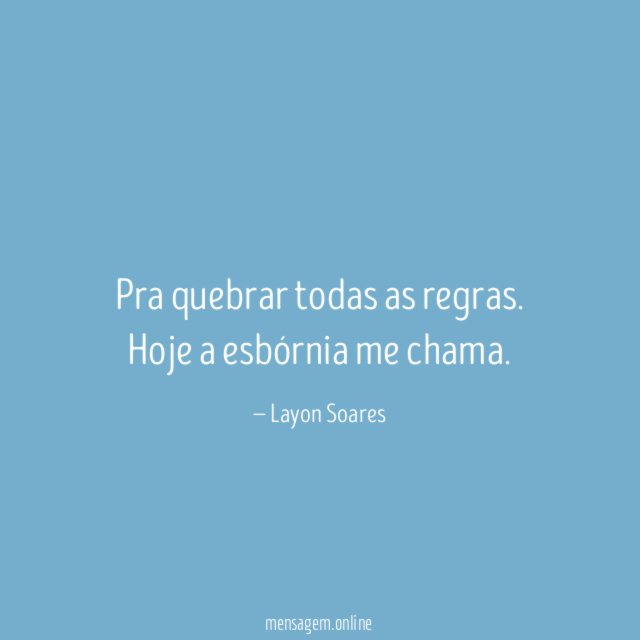 Pra quebrar todas as regras
