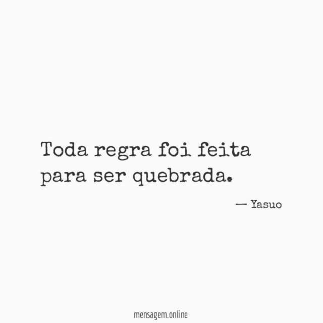 Toda regra foi feita para ser quebrada