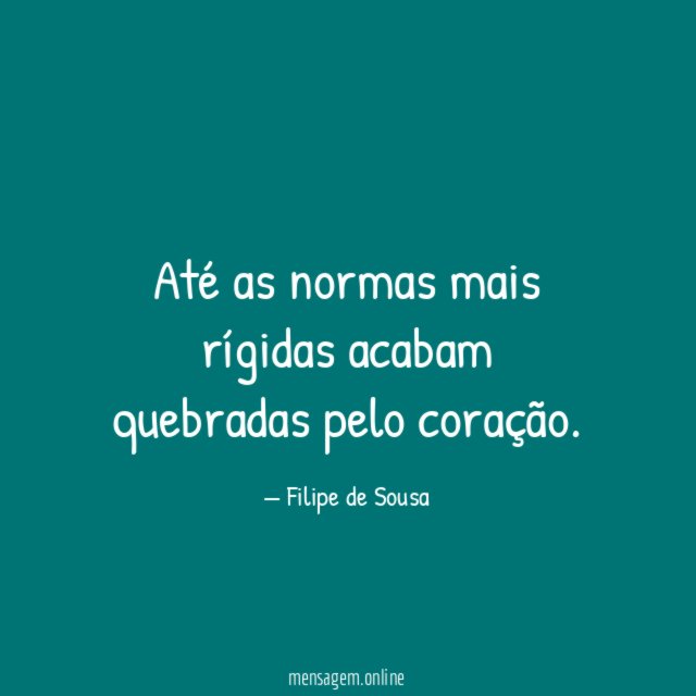 Até as normas mais rígidas acabam quebradas pelo coração